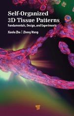 Self-Organized 3D Tissue Patterns: Fundamentals, Design, and Experiments