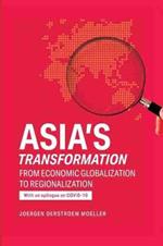 Asia's Transformation: From Economic Globalization to Regionalization