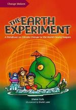 The Earth Experiment: A Handbook on Climate Change for the World’s Young Keepers