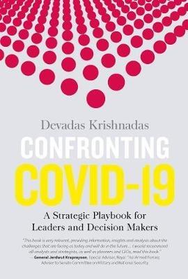 Confronting Covid-19: A Strategic Playbook for Leaders and Decision Makers - Devadas Krishnadas - cover