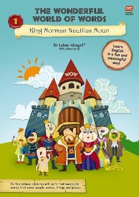 The Wonderful World of Words Volume 1: King Norman Nautilus Noun - Dr. Lubna Alsagoff - cover
