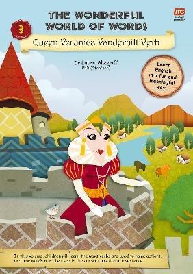 The Wonderful World of Words Volume 3: Queen Veronica Vanderbilt Verb - Dr. Lubna Alsagoff - cover