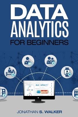 Data Analytics For Beginners - Jonathan S Walker - cover
