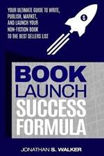 Book Launch Success Formula: Sell Like Crazy (Sales and Marketing)