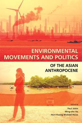 Environmental Movements and Politics of the Asian Anthropocene - cover