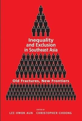 Inequality and Exclusion in Southeast Asia: Old Fractures, New Frontiers - cover