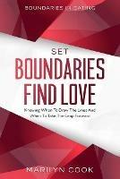Boundaries In Dating: Set Boundaries Find Love - Knowing When To Draw The Lines And When To Take The Leap Forward - Marilyn Cook - cover