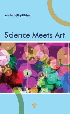 Science Meets Art - John Potts,Nigel Helyer - cover