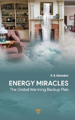 Energy Miracles: The Global Warming Backup Plan - H.B. Glushakow - cover