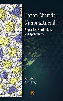 Boron Nitride Nanomaterials: Properties, Fabrication, and Applications - Ben McLean,Alister J. Page - cover