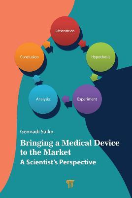 Bringing a Medical Device to the Market: A Scientist’s Perspective - Gennadi Saiko - cover