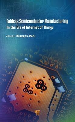 Fabless Semiconductor Manufacturing: In the Era of Internet of Things - cover