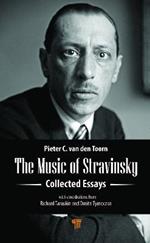 The Music of Stravinsky: Collected Essays