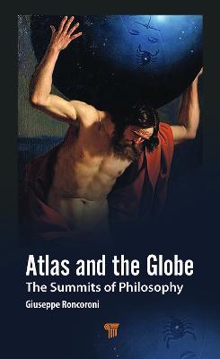 Atlas and the Globe: The Summits of Philosophy - Giuseppe Roncoroni - cover