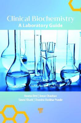 Clinical Biochemistry: A Laboratory Guide - Rooma Devi,Aman Chauhan,Simmi Kharb - cover