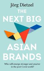 The Next Big Asian Brands: Who Will Emerge Stronger and Smarter in the Post-Covid World?