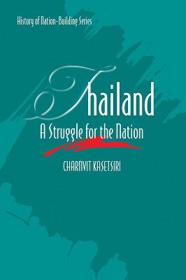 Thailand: A Struggle for the Nation - Charnvit Kasetsiri - cover