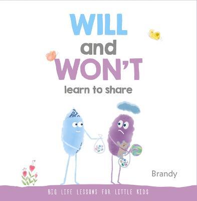 Will and Won't Learn to Share: Big Life Lessons for Little Kids - Brandy - cover