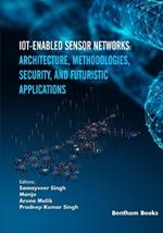 IoT-enabled Sensor Networks: Architecture, Methodologies, Security, and Futuristic Applications