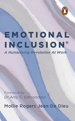 Emotional Inclusion: A Humanizing Revolution at Work - Mollie Rogers Jean De Dieu - cover