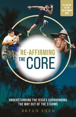 Re-Affirming the Core: Understanding the Issues Surrounding the Way Out of the Storms - Bryan Shen - cover