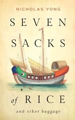 Seven Sacks of Rice: And Other Baggage