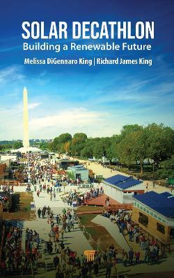 Solar Decathlon: Building a Renewable Future - Melissa DiGennaro King,Richard James King - cover