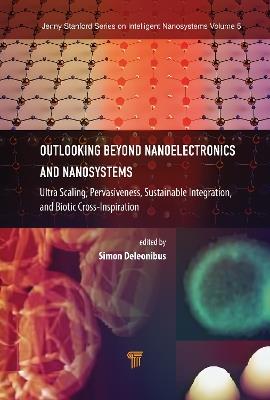 Outlooking beyond Nanoelectronics and Nanosystems: Ultra Scaling, Pervasiveness, Sustainable Integration, and Biotic Cross-Inspiration - cover