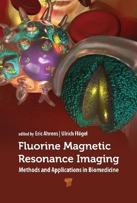 Fluorine Magnetic Resonance Imaging: Methods and Applications in Biomedicine - cover