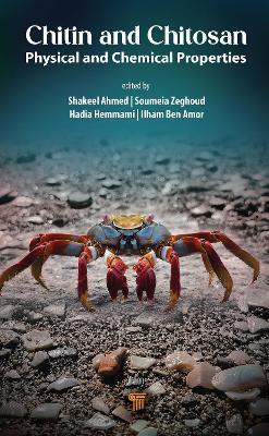 Chitin and Chitosan: Physical and Chemical Properties - Shakeel Ahmed,Soumeia Zeghoud,Hadia Hemmami - cover