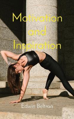 Motivation and Inspiration - Edwin Beltran - cover