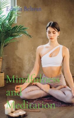 Mindfulness and Meditation - Edwin Beltran - cover