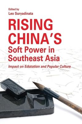 Rising China's Soft Power in Southeast Asia: Impact on Education and Popular Culture - cover