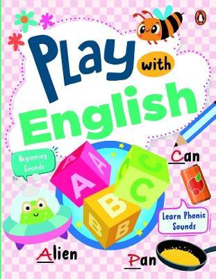 Play with English: First Practice Workbook | Fun and Interactive English Learning Activities | Capital and Small letters, Vowels, Consonants, Phonics sounds and more | Ages 3+ [Penguin Early Learning Series] - Penguin Books - cover