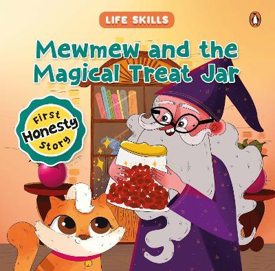 Mewmew and the Magical Treat Jar (Life Skills Series): First Honesty Story | An Illustrated Storybook for Children about the Power of Truth | Book for 5+ [Penguin Early Learning Series] - Penguin Books - cover