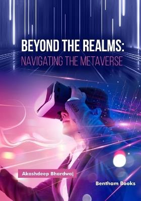 Beyond the Realms: Navigating the Metaverse - Akashdeep Bhardwaj - cover