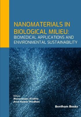 Nanomaterials in Biological Milieu: Biomedical Applications and Environmental Sustainability - Manoranjan Arakha - cover
