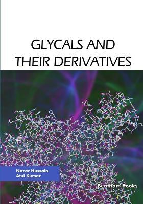 Glycals and their Derivatives - Nazar Hussain - cover