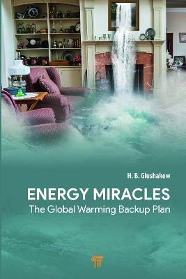 Energy Miracles: The Global Warming Backup Plan - H.B. Glushakow - cover