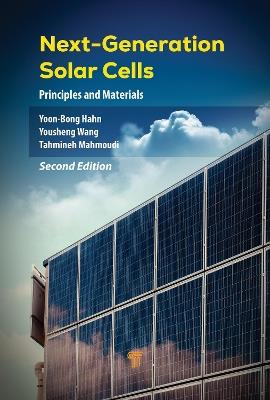 Next-Generation Solar Cells: Principles and Materials (Second Edition) - Yoon-Bong Hahn,Yousheng Wang,Tahmineh Mahmoudi - cover