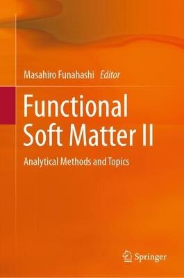 Functional Soft Matter II: Analytical Methods and Topics - cover