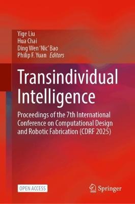 Transindividual Intelligence: Proceedings of the 7th International Conference on Computational Design and Robotic Fabrication (CDRF 2025) - cover