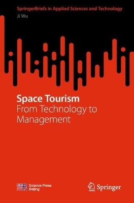 Space Tourism: From Technology to Management - Ji Wu - cover