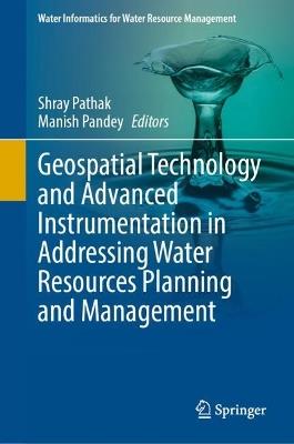 Geospatial Technology and Advanced Instrumentation in Addressing Water Resources Planning and Management - cover