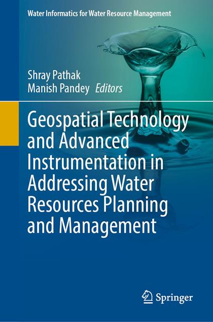 Geospatial Technology and Advanced Instrumentation in Addressing Water Resources Planning and Management