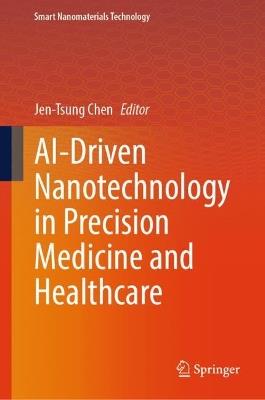 AI-Driven Nanotechnology in Precision Medicine and Healthcare - cover