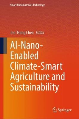 AI-Nano-Enabled Climate-Smart Agriculture and Sustainability - cover