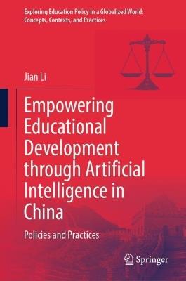 Empowering Educational Development through Artificial Intelligence in China: Policies and Practices - Jian Li - cover