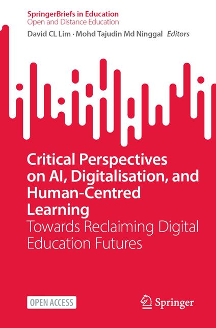 Critical Perspectives on AI, Digitalisation, and Human-Centred Learning