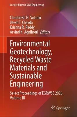 Environmental Geotechnology, Recycled Waste Materials and Sustainable Engineering: Select proceedings of EGRWSE 2026, Volume III - cover